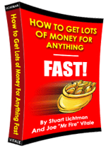 How to Get Lots of Money for Anything, Fast!